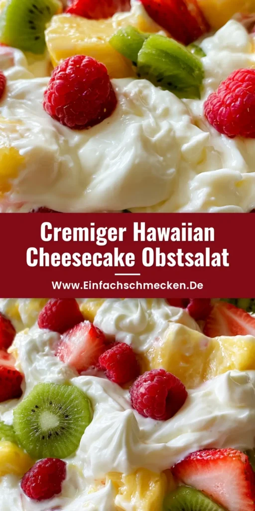 Hawaiian Cheesecake Obstsalat: Das cremigste Dessert-Rezept 3 Bunter Hawaiian Cheesecake Obstsalat in einer Glasschüssel mit Ananas, Erdbeeren, Kiwi und Himbeeren in einer cremigen weißen Sauce.